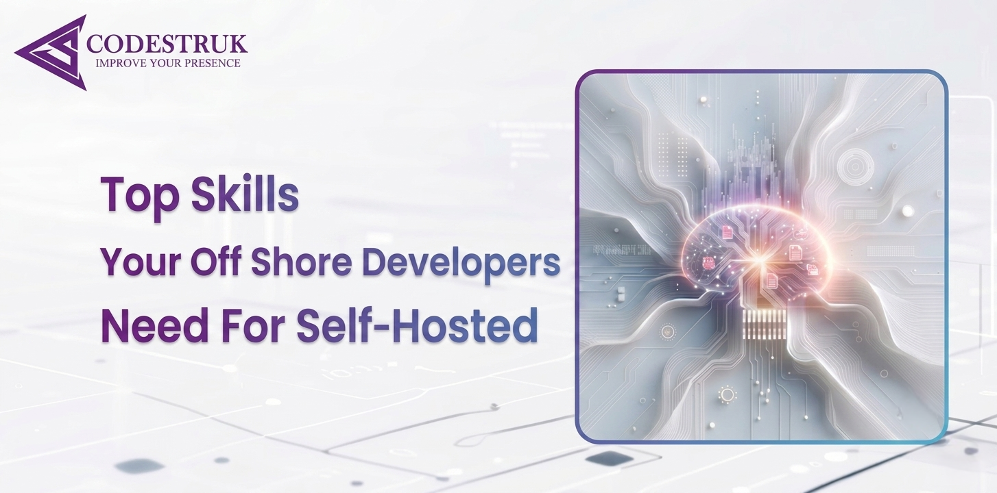 Top Skills Your Offshore Developers Need for Self-Hosted Open-Source Apps